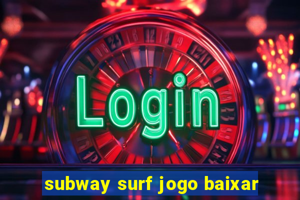 subway surf jogo baixar